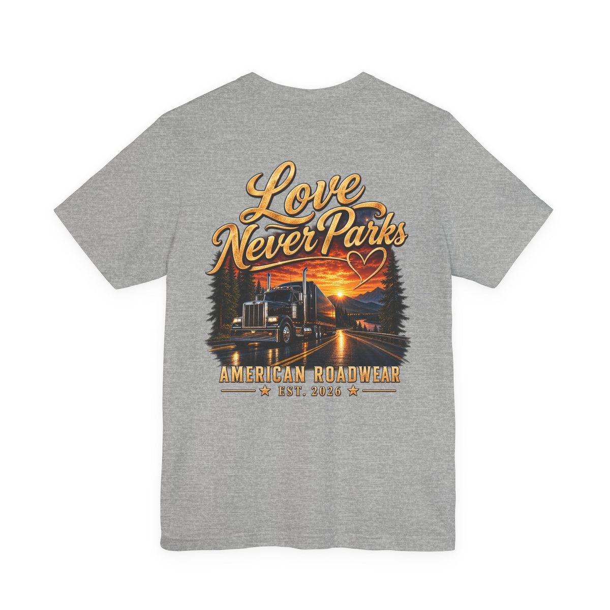 American Roadwear- Love Never Parks