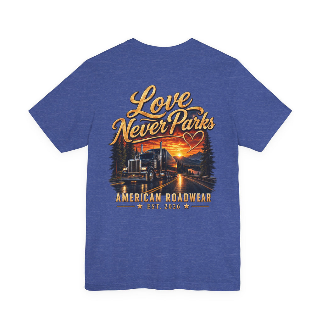 American Roadwear- Love Never Parks